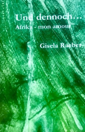 Und denoch... Afrika - mon amour